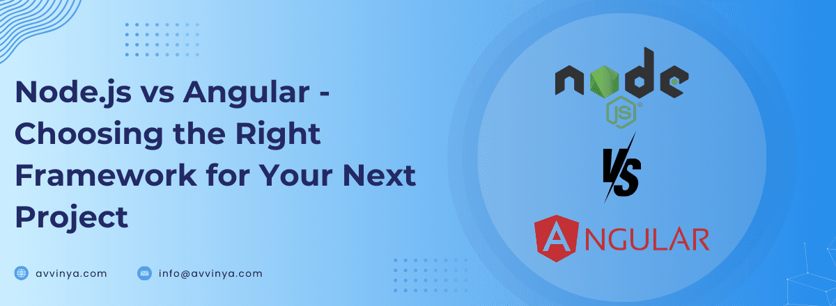 Node.js vs Angular Choosing the Right Framework for Your Next Project