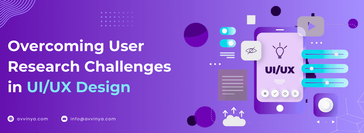 Overcoming User Research Challenges in UI/UX Design